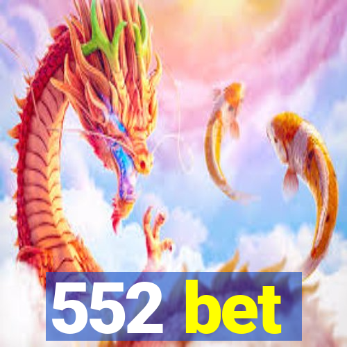 552 bet